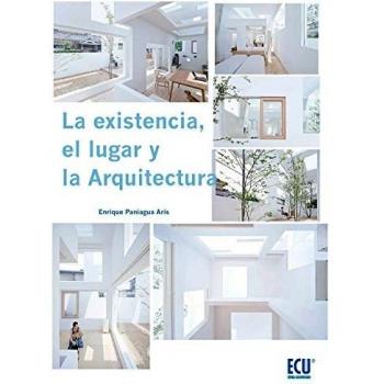 La Existencia, El Lugar Y La Arquitectura