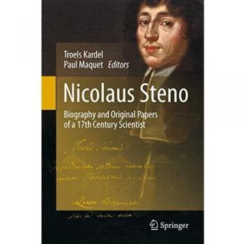 Nicolaus Steno: Biography and Original Papers of a 17th Century Scientist