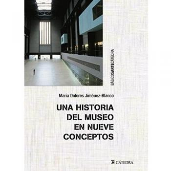 Una historia del museo en nueve conceptos