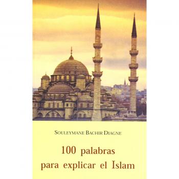 Cien palabras para explicar el islam
