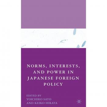 Norms, Interests, and Power in Japanese Foreign Policy