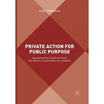 Private Action for Public Purpose: Examining the Growth of Falck, the World's Largest Rescue Company