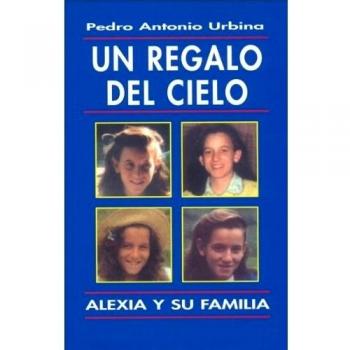 Un regalo del cielo. Alexia y su familia