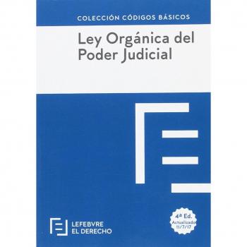 LEY ORGANICA DEL PODER JUDICIAL: Código Básico