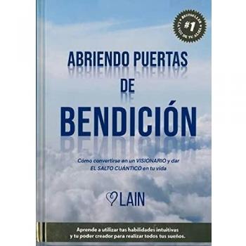 Abriendo puertas de bendición: Cómo convertirse en un Visionario Y dar EL SALTO CUÁNTICO en tu vida