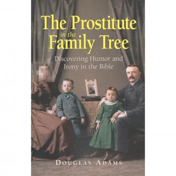 The Prostitute in the Family Tree: Discovering Humor and Irony in the Bible