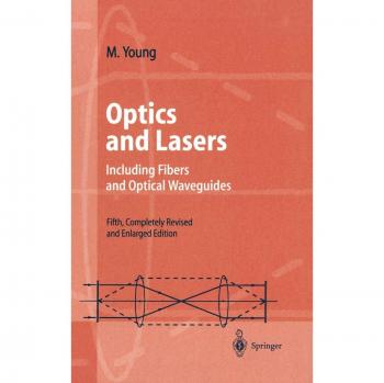 Optics and Lasers: Including Fibers and Optical Waveguides