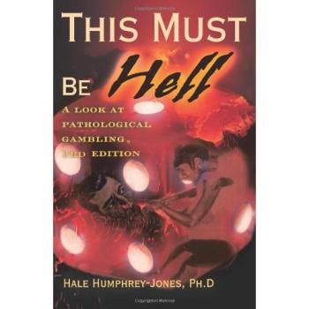 This Must Be Hell: Understanding Pathological Gambling by Hale Humphrey