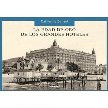 La edad de oro de los grandes hoteles