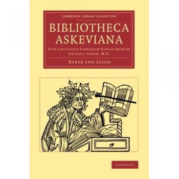 Catálogo de Libros Rarísimos de Antonii Askew: Colección de la Biblioteca de Cambridge - Historia de la Imprenta, Publicación y Bibliotecas