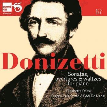 DONIZETTI: Works for Piano Four Hands: Sinfonia, Sonatas,Overtures and Waltzes