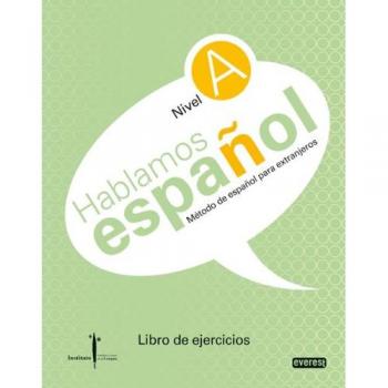 Método de español para extranjeros. Hablamos español. Nivel A. Libro de ejercicios: Instituto Castellano y Leonés de la Lengua