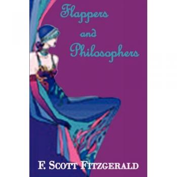 F. Scott Fitzgerald's Flappers and Philosophers: A Collection of Short Stories