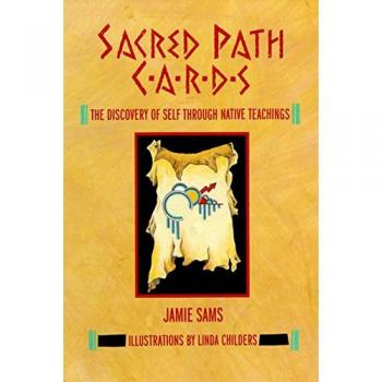 Sacred Path Cards: The Discovery of Self Through Native Teachings