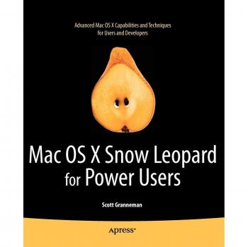 Mac OS X Snow Leopard Advanced Techniques for Power Users