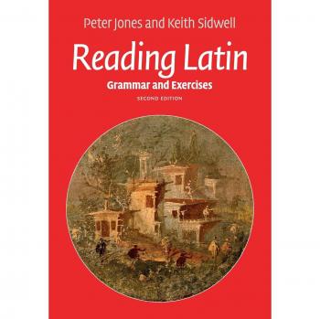 Reading Latin: Grammar and Exercises