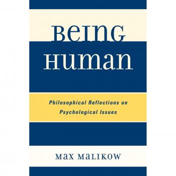 Being Human: A Philosophical Exploration of Psychological Issues