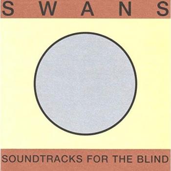 Soundtracks For The Blind [Vinilo] - Swans