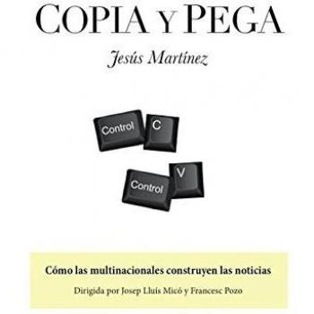 Copia y pega: Cómo las multinacionales construyen las noticias