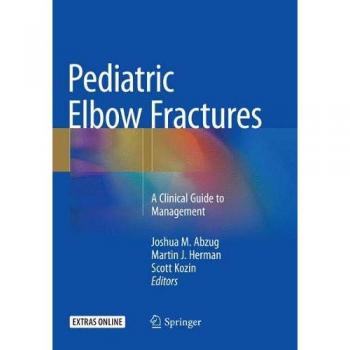 Pediatric Elbow Fractures: A Clinical Guide to Management
