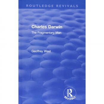 Charles Darwin: The Fragmentary Man