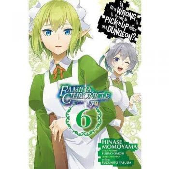 Is it wrong to try to pick up girls in a dungeonz familia chronicle episode lyu vol 6 manga
