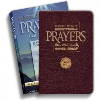 Prayers That Avail Much 25th Anniversary Commemorative Burgundy Leather: Three Bestselling Works in One Volume