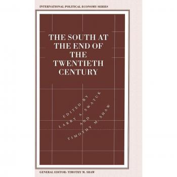 The South at the End of the Twentieth Century: Rethinking the Political Economy of Foreign Policy in Africa, Asia, the Caribbean and Latin America