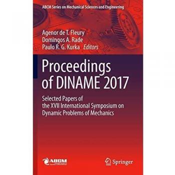 Proceedings of DINAME 2017: Selected Papers of the XVII International Symposium on Dynamic Problems of Mechanics