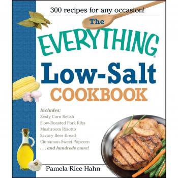 The Complete Low-Sodium Cookbook: 300 Delicious Recipes for Healthier Eating