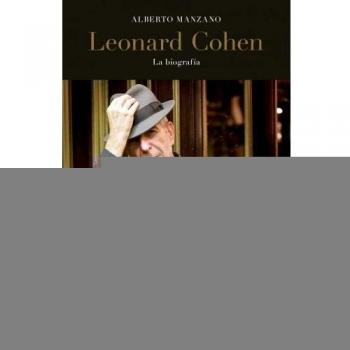 Leonard Cohen: La biografía - Alberto Manzano