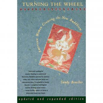 Turning the Wheel: American Women Shaping Modern Buddhism - Paperback Edition