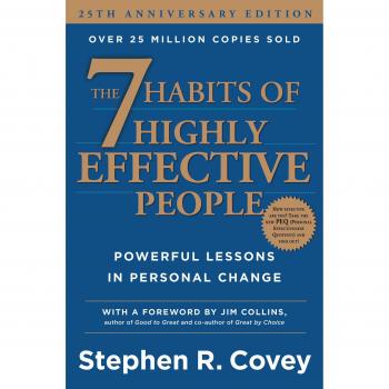 The 7 Habits of Highly Effective People: Powerful Lessons in Personal Change