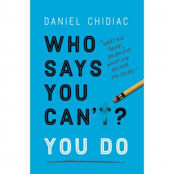 Who Says You Can't? You Do
