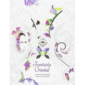 Fantasia Oriental. Libro Antiestres para colorear - Varios Autores