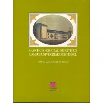 O Antigo Hospital de Esteiro, Campus Universitario de Ferrol