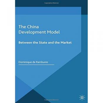 The China Development Model: Between the State and the Market