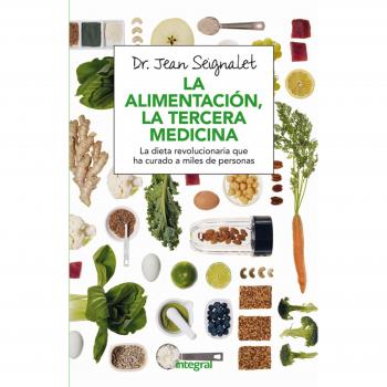 La alimentación, la tercera medicina - SEIGNALET , JEAN