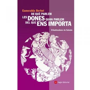 De què parlem les dones quan parlem del que ens importa: 6