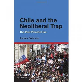 Chile y la Trampa Neoliberal: La Era Post-Pinochet - Solimano, Andrés (Edición en papel, Cambridge)