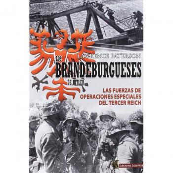 Los Brandeburgueses de Hitler: Las fuerzas de operaciones especiales del Tercer Reich