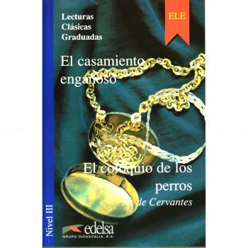 LCG 3 - El casamiento engañoso / El coloquio de los perros - Miguel De Cervantes Saavedra
