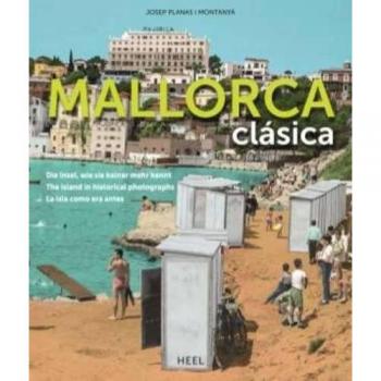 Mallorca clásica: Die Insel, wie sie keiner mehr kennt