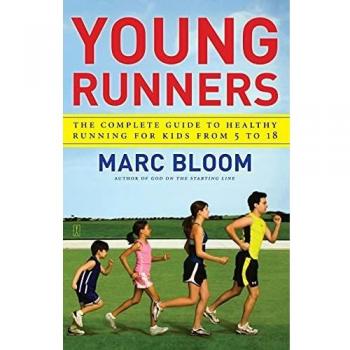 Young Runners: The Complete Guide to Healthy Running for Kids From 5 to 18