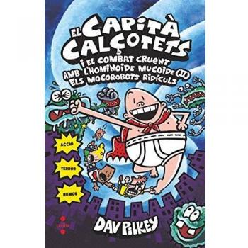 El Capità Calçotets i el combat cruent amb l'hominoide mucoide - PILKEY, DAV