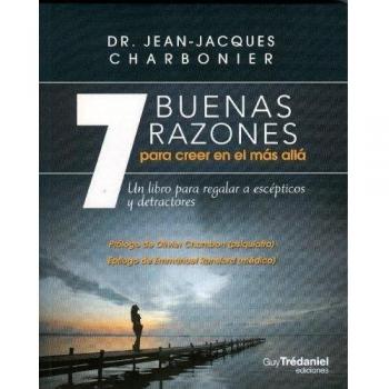 7 BUENAS RAZONES PARA CREER EN EL MAS ALLA