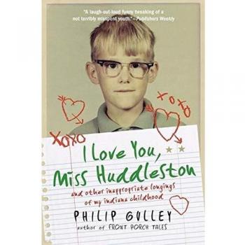 I Love You, Miss Huddleston: A Memoir of Indiana Childhood and Longing