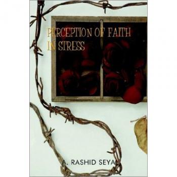 Perception of Faith in Stress: A Comprehensive Guide by Abdul Rashid Seyal