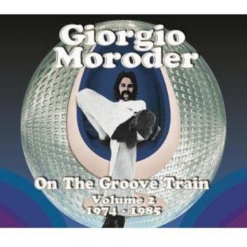 On The Groove Train Vol. 2 1974-1985 - Giorgio Moroder