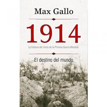 1914. El destino del mundo: La historia del inicio de la Primer Guerra Mundial